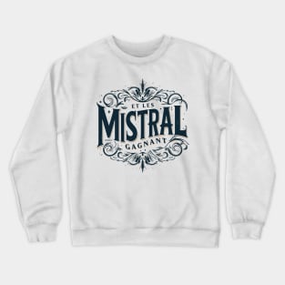 Renaud - Mistral Gagnant Crewneck Sweatshirt